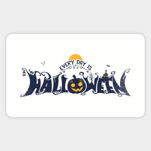 Everyday is Halloween Pumpkin Halloweencity Magnet